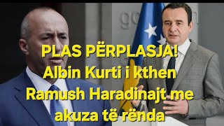 PLAS PËRPLASJA! Albin Kurti i kthen Ramush Haradinajt me akuza të rënda