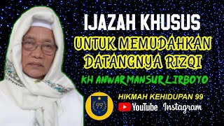 Ijazah Untuk Memudahkan Datangnya Rizki II KH. Anwar Mansur Lirboyo II Jangan Lupa Jawab QOBILTU !!!
