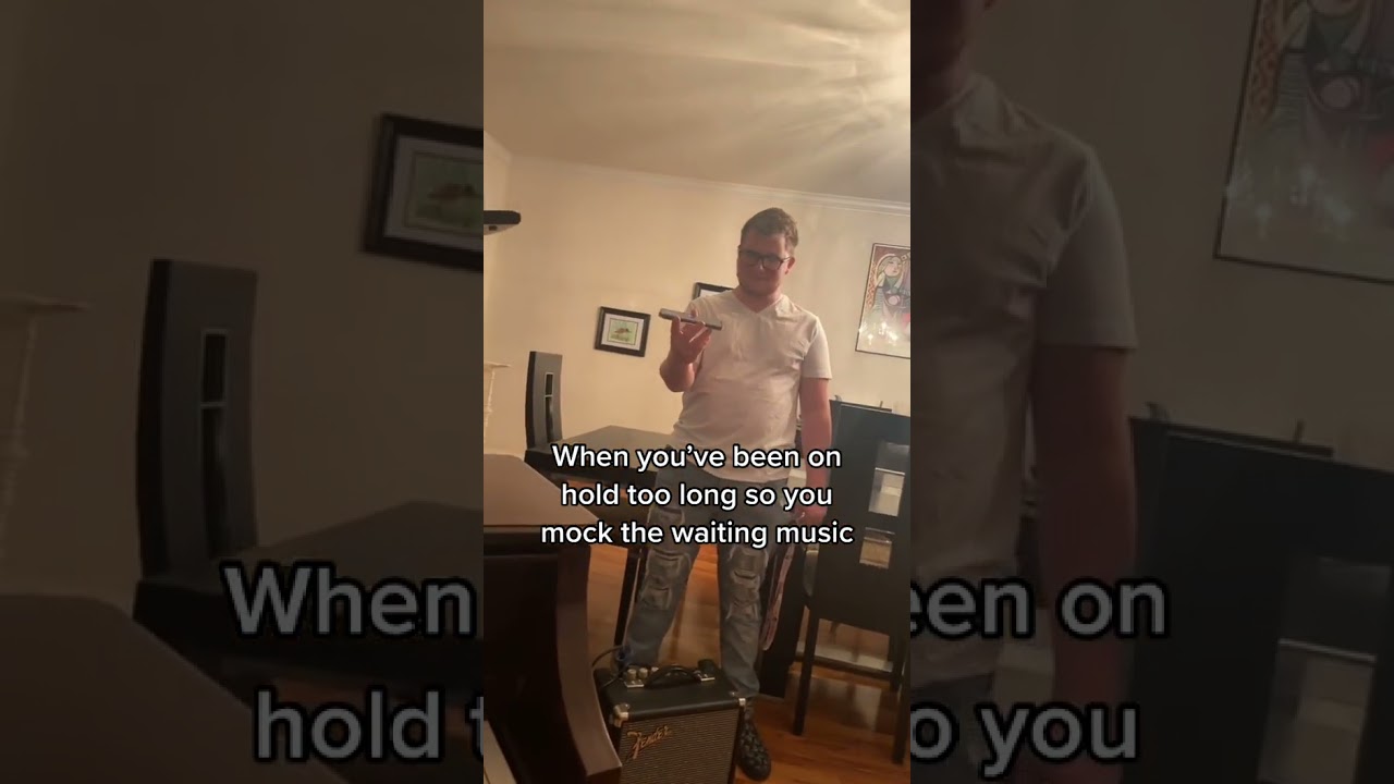 When you’re on hold and you have perfect pitch 