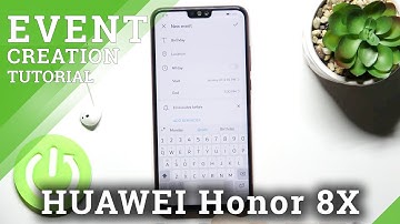 Manage Calendar App  – HUAWEI Honor 8x and New Event Adding