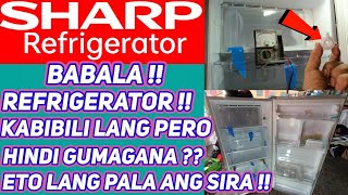 SHARP Refrigerator | BABALA !! Bagong Bili pero ayaw umandar | kahit Good naman lahat ng Parts ?!