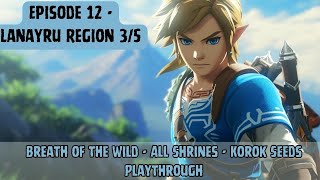 Breath of The Wild - All Shrines Korok Seeds Playthrough - E12 - Lanayru Region 3/5