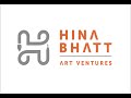 Hina bhatt art ventures