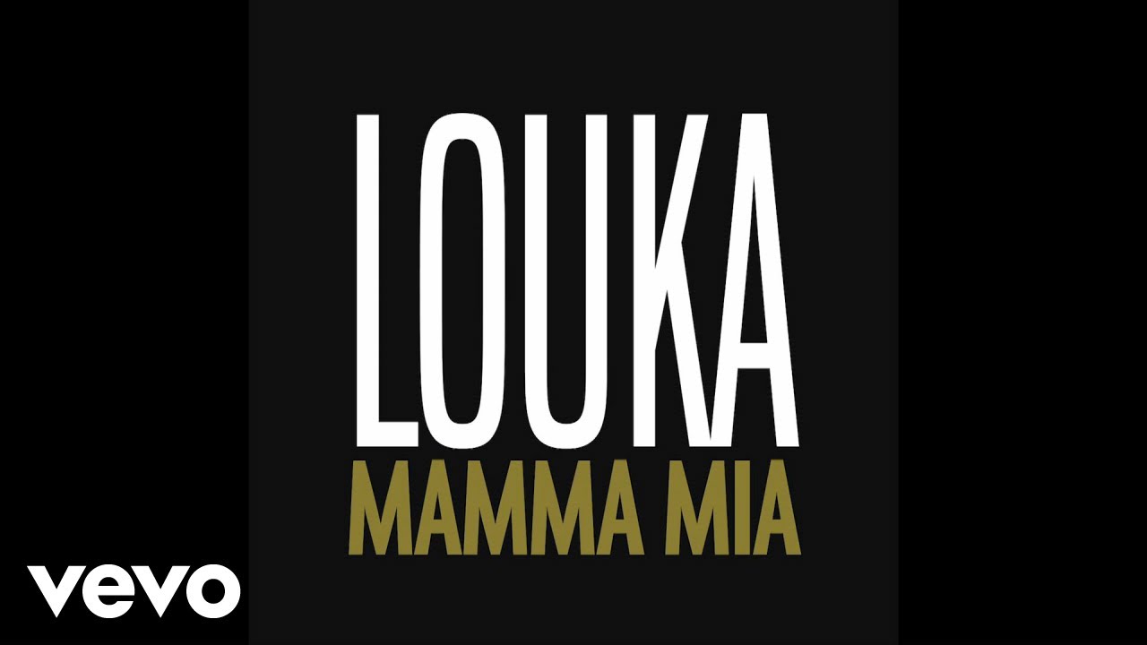 Louka - Mamma Mia (Audio)