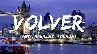 Tainy, Skrillex, Four Tet, Rauw Alejandro - Volver Lyrics