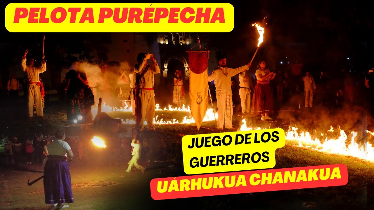 JUEGO de los GUERREROS Uárhukua Chanakua PELOTA PURÉPECHA