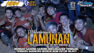 DJ BANTENGAN‼️GEDRUK BUMI POTOK SEJATI ‼️``LAMUNAN``❗