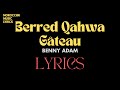 Benny Adam Berred Qahwa Gâteau Lyrics Benny Adam Berred Qahwa Gâteau Lyrics