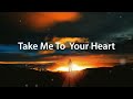 Take Me to Your Heart - Michael Learns to Rock [Lyrics]