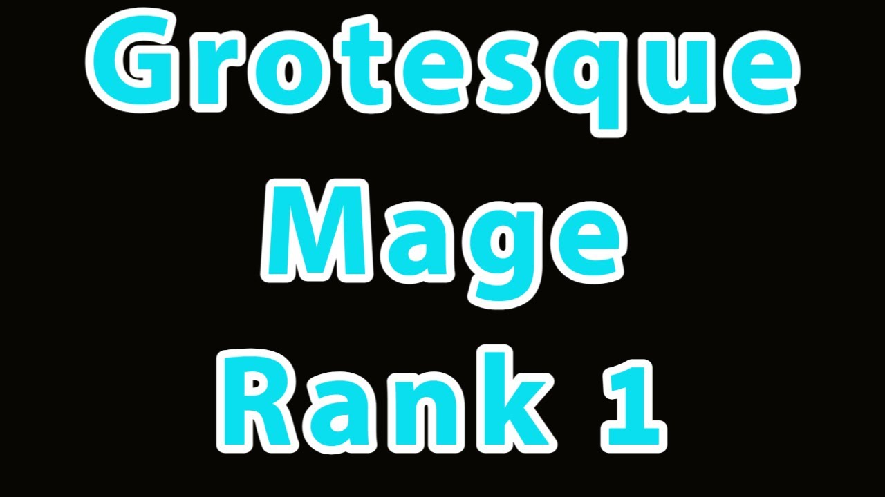 Updated Grotesque mage 2.0 with Oceanic Strings Rank 1 Legend