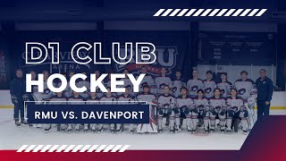 CHMA RMU Men's D1 Club Hockey vs. Davenport 11/23/24