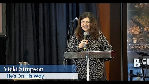 Ps Vicki Simpson - "He's On His Way" | Sunday Morn...