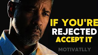 If You're Rejected, Accept It |Denzel Washington Motivational Speech#motivatlly#denzelweshington