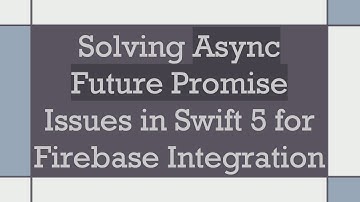 Solving Async Future Promise Issues in Swift 5 for Firebase Integration