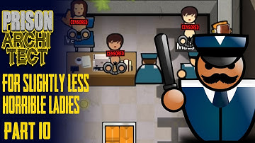 Prison Architect - Prison For Slightly Less Horrible Ladies - EP 10 - ScottDogGaming