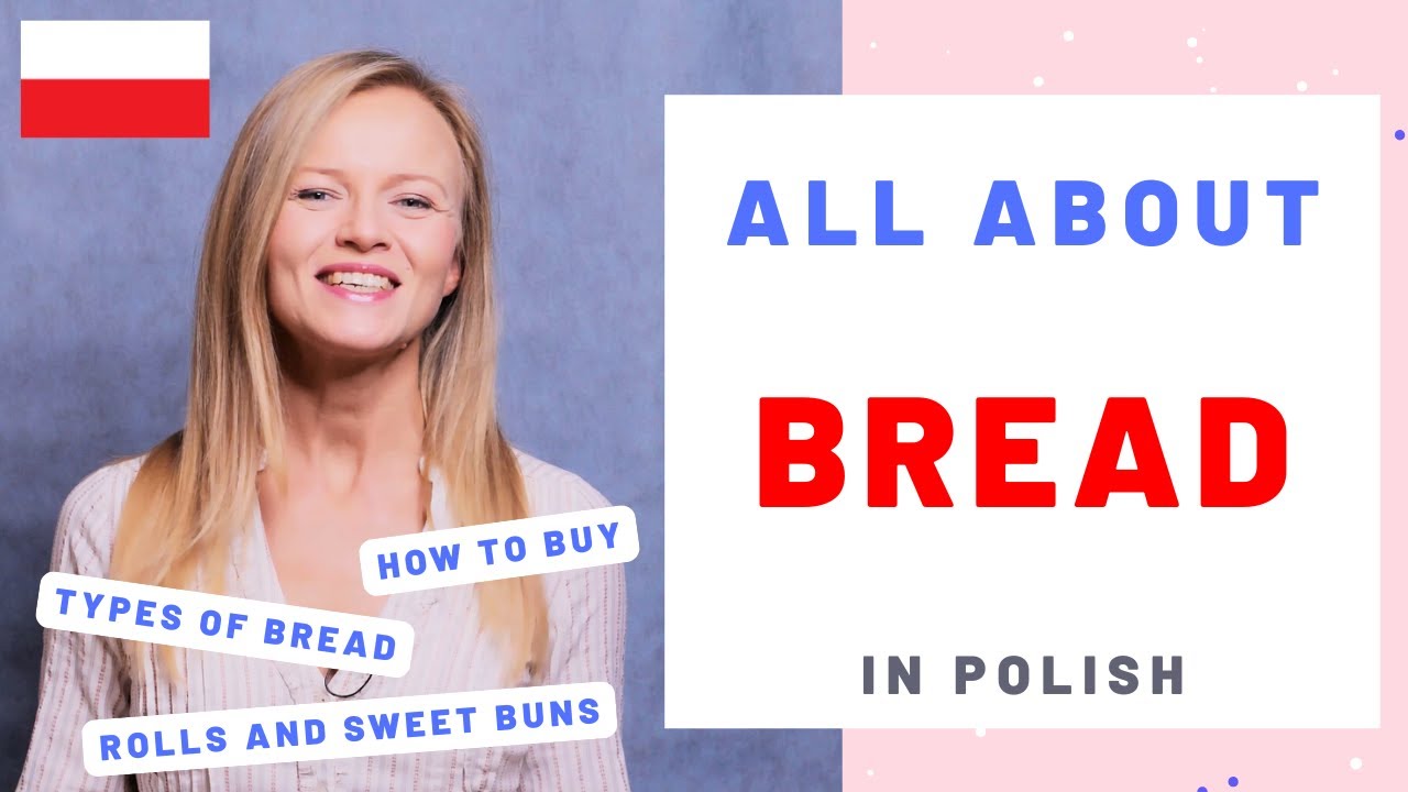 All about bread in Polish (types, how to buy, rolls, buns and more)