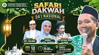   Safari Dakwah Dai Nasional  Ust Solmet  April Jasmine  Kh Miftahul Huda Al Hafidz