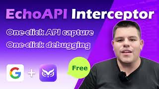 Ultimate Tool: Capture and Debug APIs with One Click!  | EchoAPI Interceptor | Free