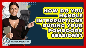 How Do You Handle Interruptions During Your Pomodoro Sessions? - The Time Management Pro