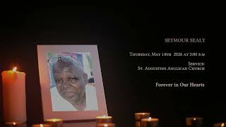 In Loving Memory of Seymour Sealy -  Obituary