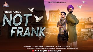 Not Frank : Preeti Kang | Latest Punjabi Song 2023 | New Punjabi Song 2023