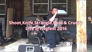 Shoot,Knife,Strangle,Beat & Crucify Live at Hogfest 2016 - Prostitutez And Loaded Gunz