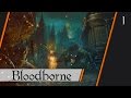 Прохождение Bloodborne - #1 Охота началась