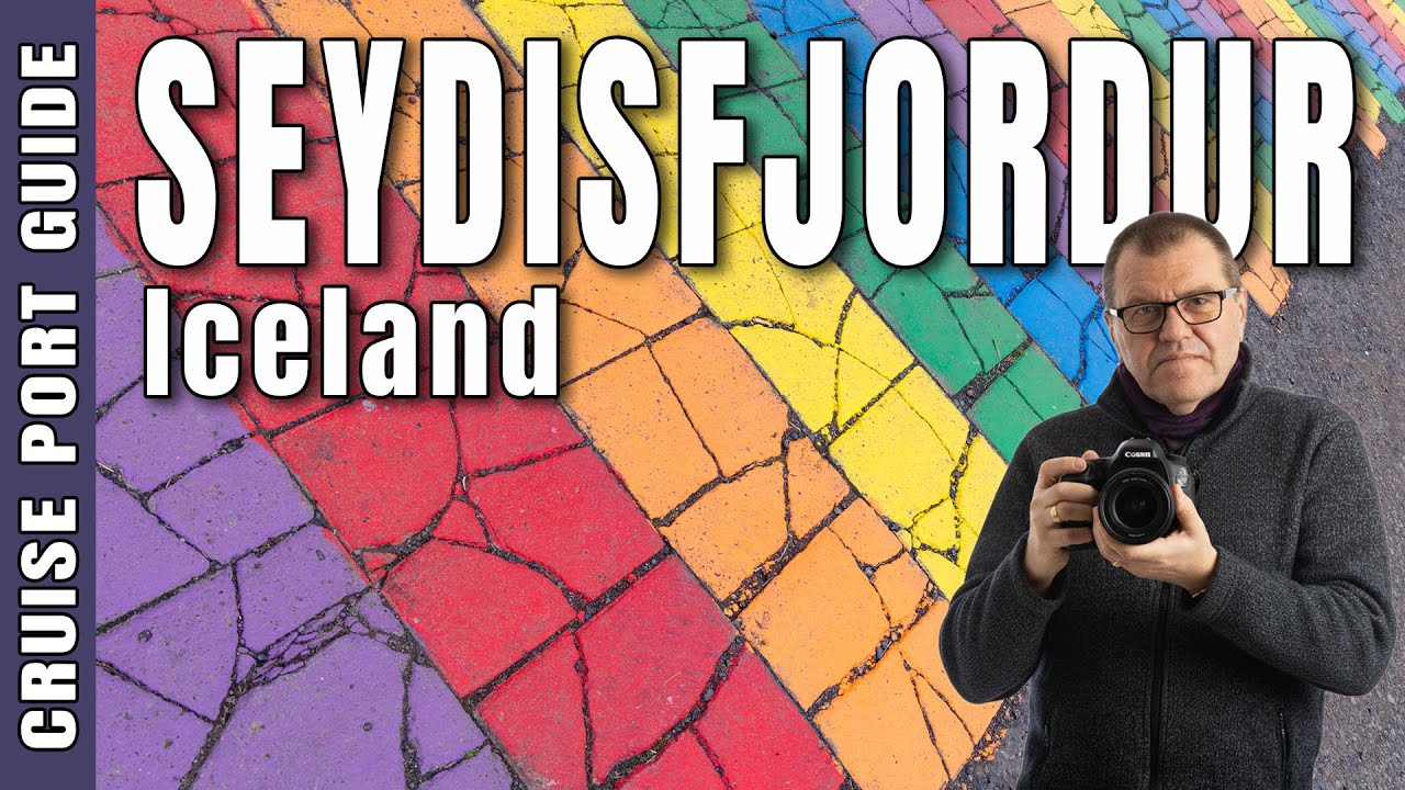 SEYDISFJORDUR Iceland Cruise Port Guide - what to do and photograph?