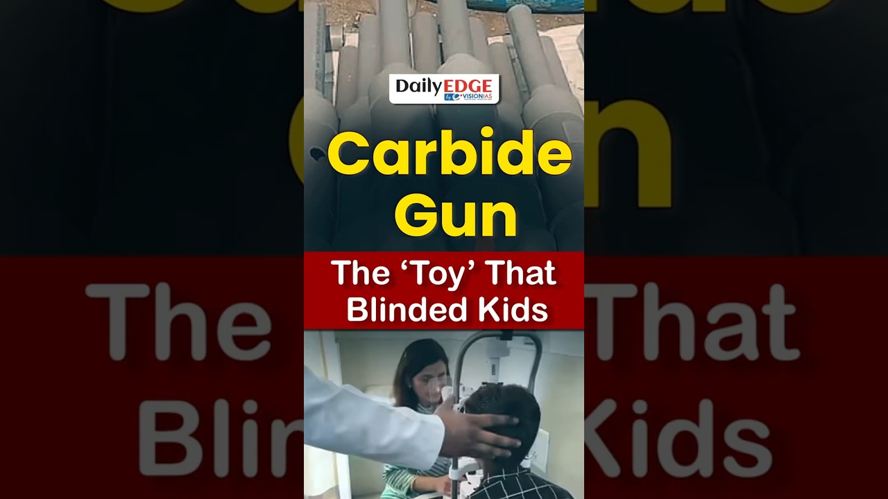 Daily Edge By VisionIAS | What are Carbide Guns? | The ‘Toy’ Behind 300 Injuries in Madhya Pradesh