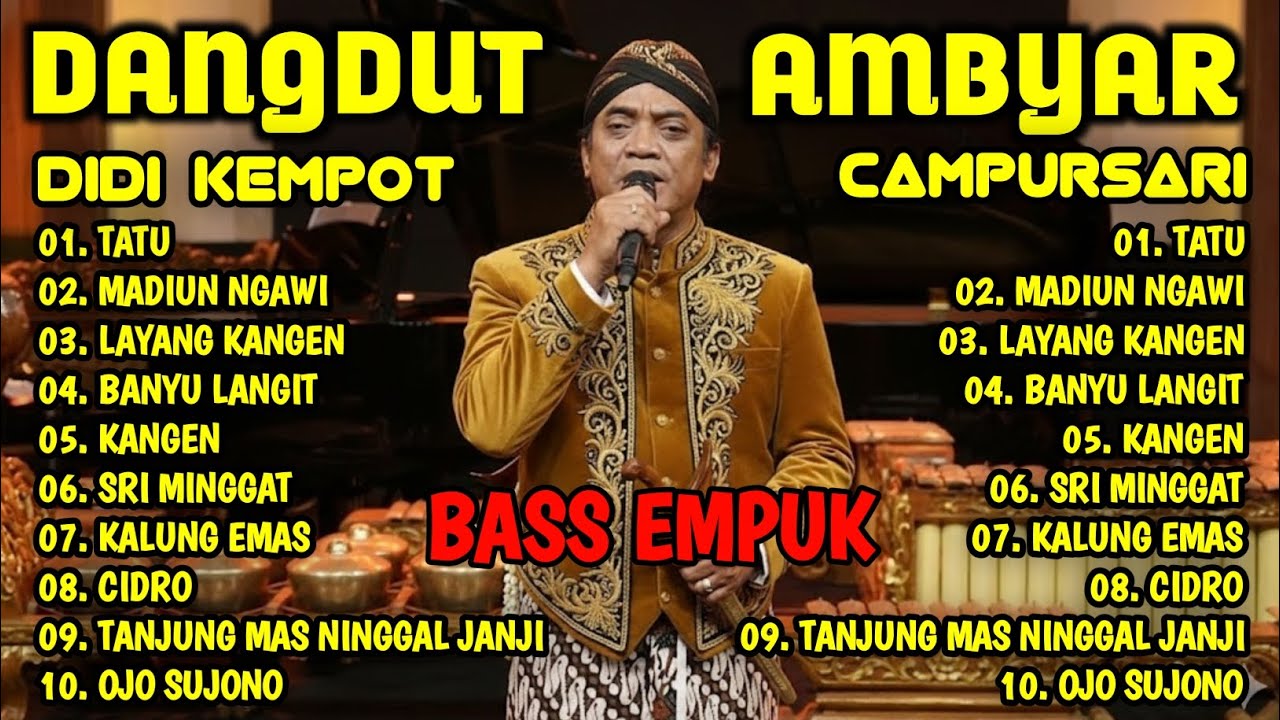 DANGDUT CAMPURSARIAN ALBUM LAGU AMBYAR DIDI KEMPOT PALING DI CARI