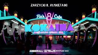 Zarzycki ft. Ruskiefajki - Kokaina ( Abberall & DJ TomUś Bootleg 2021 )