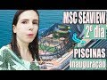 MSC SEAVIEW | TOUR das PISCINAS, SALA DE NEVE e INAUGURAÇÃO COM  A XUXA