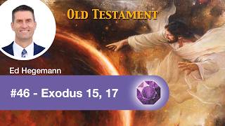 46 - Exodus 15, 17 | Lesson Gems