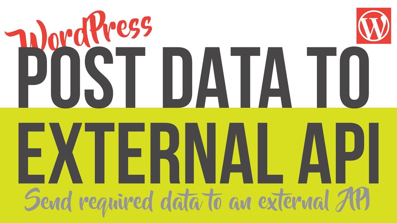 Post or Send WordPress data to an External API using wp_remote_post ...