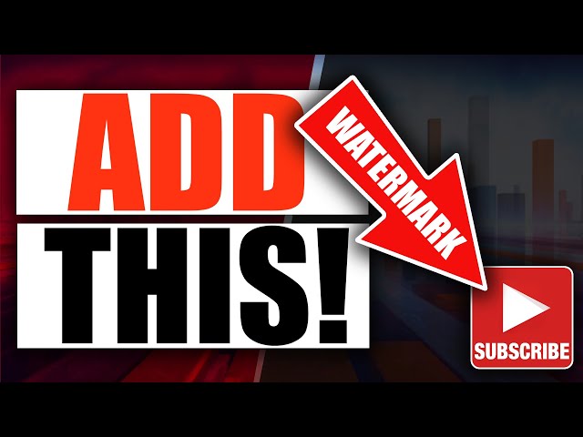 Add A Watermark To YouTube Videos [NEW METHOD] class=