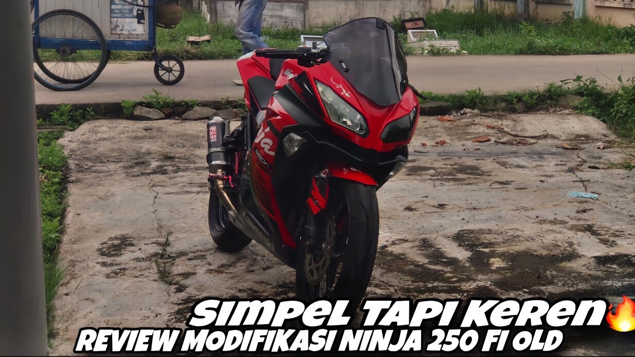 REVIEW PART MODIFIKASI NINJA 250 FI OLD|SIMPEL TAPI MANISS|🔥