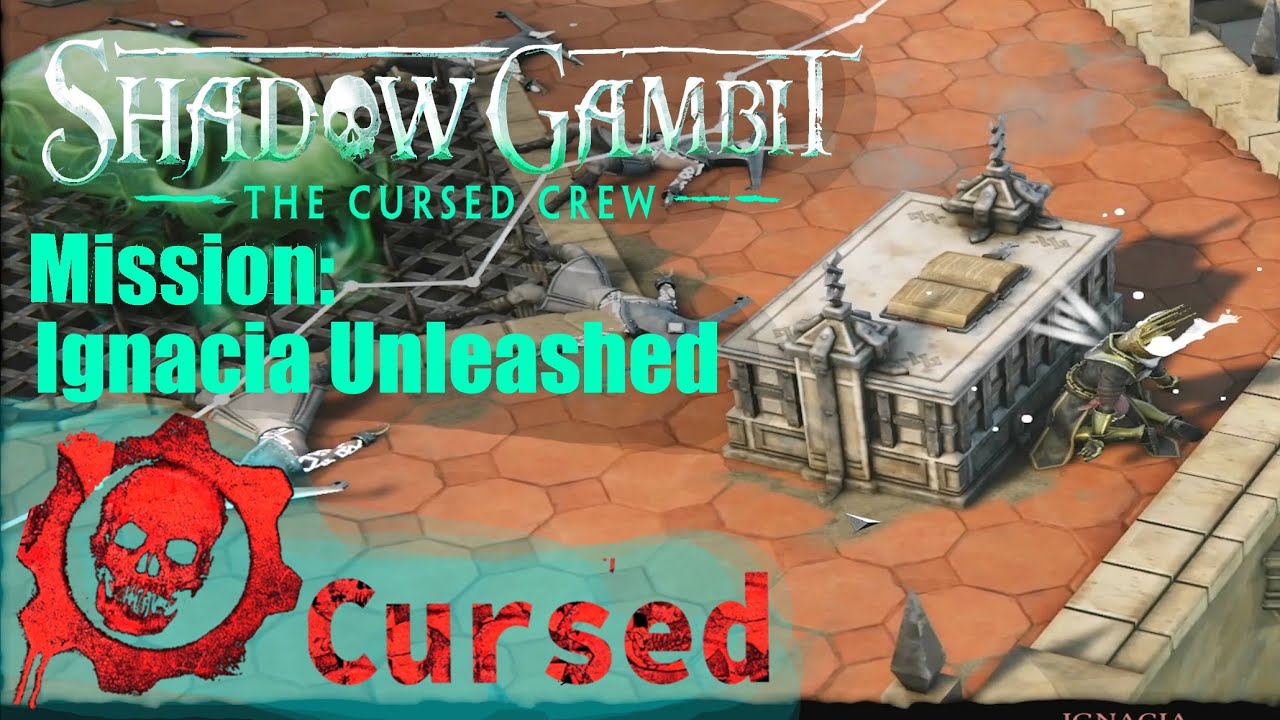 CURSED DIFFICULTY: Shadow Gambit The Cursed Crew MISSION: Ignacia Unleashed