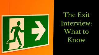 The Exit Interview: What to Know