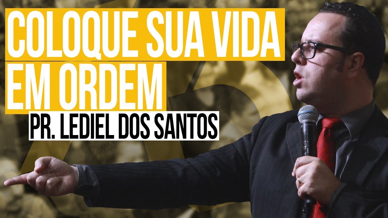 Pr. Lediel dos Santos - Coloque sua vida em ordem deus şapka