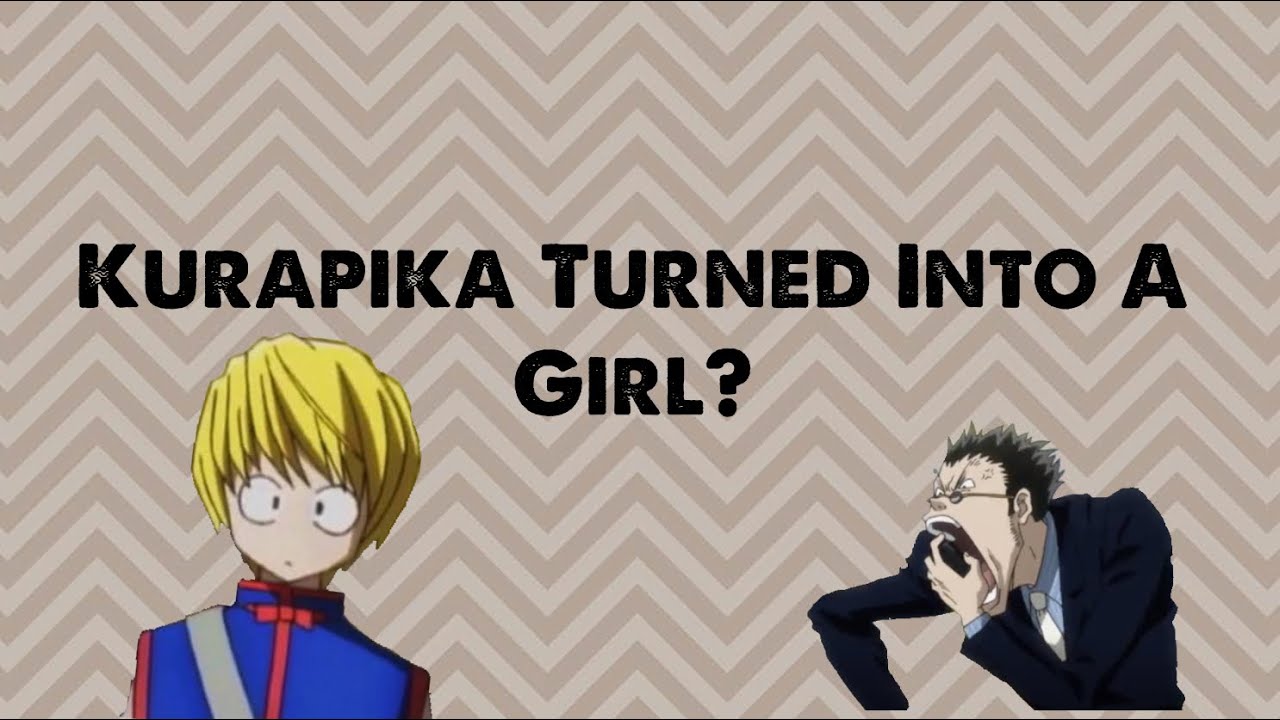 Kurapika is a girl?! YouTube