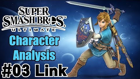 Super Smash Bros. Ultimate Character Analysis - #03 Link