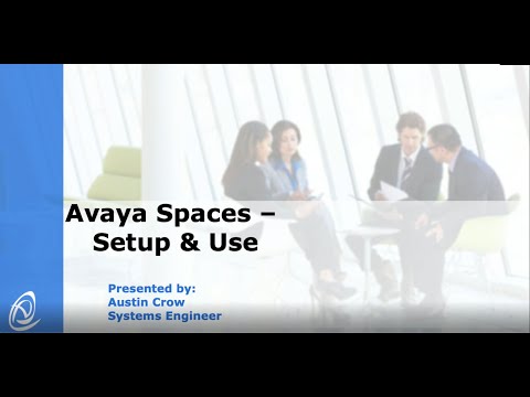 Avaya Spaces Set Up & Use