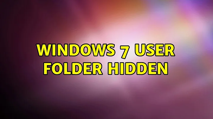 Windows 7 user folder hidden (2 Solutions!!)