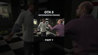 GTA 5 REPOSSESSION MISSION - PART 1
