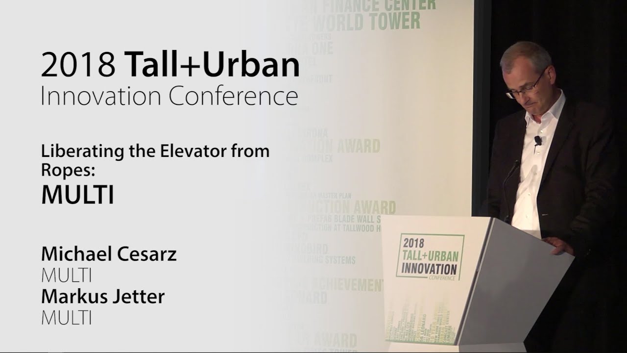 2018 Innovation Conference - MULTI "Liberating the Elevator from Ropes"