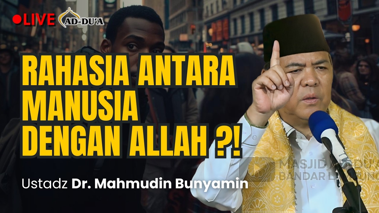 🔴[LIVE] RAHASIA ANTARA MANUSIA DENGAN ALLAH⁉️ - Ustadz Dr. Mahmudin Bunyamin #masjidaddua