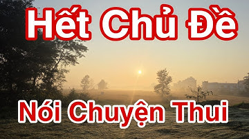 Hết Chủ Đề Nói Chuyện Thui #dungmapvlog #dungtocdaitv #thichminhtue
