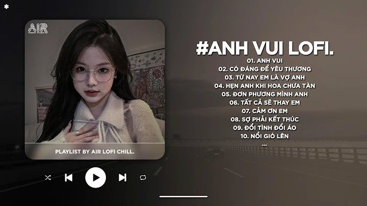 Anh Vui Đến Nỗi Nghẹn Ngào Nhìn Người Ta Cầm Nhẫn Cưới Trao TikTok - Anh Vui Lofi - Nhạc Chill 2025