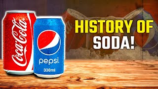 The History of Soda: from Coca Cola to Pepsi!