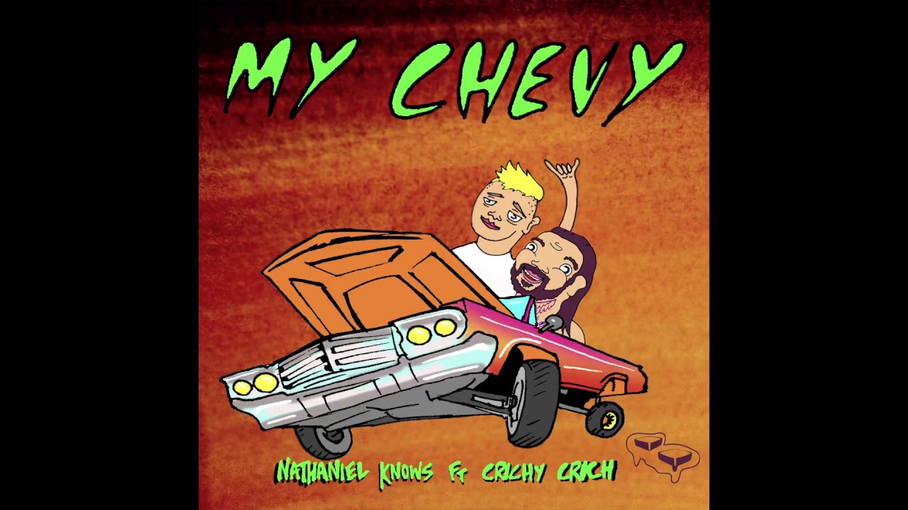 Nathaniel Knows - My Chevy (ft. Crichy Crich) adlı videoyu YouTube'da izle Nathaniel Knows - My Chevy (ft. Crichy Crich) adlı videoyu YouTube'da izle